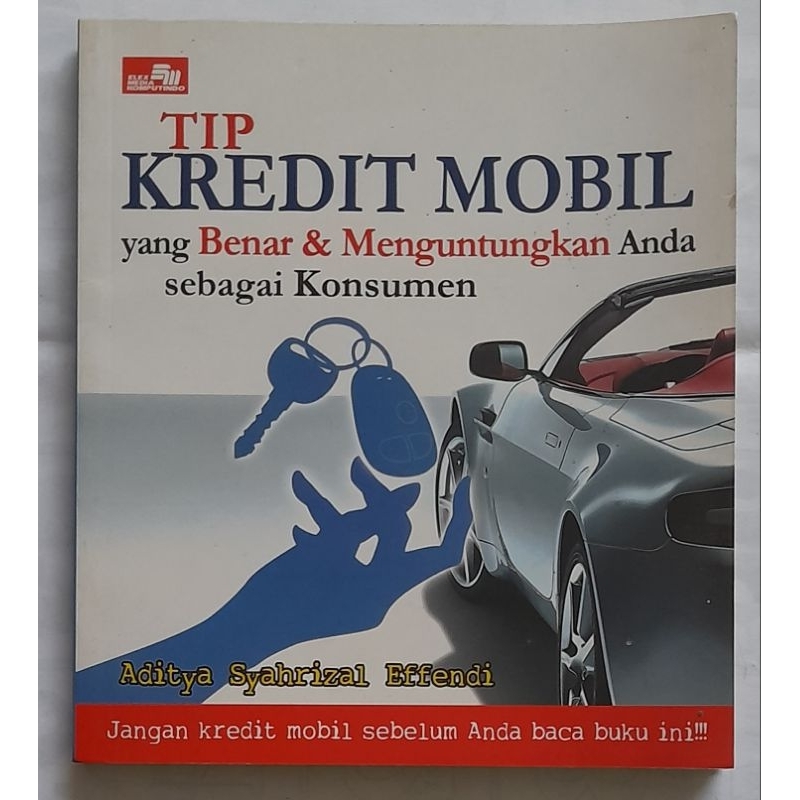 Tip Kredit Mobil Yang Benar & Menguntungkan Anda Sebagai Konsumen