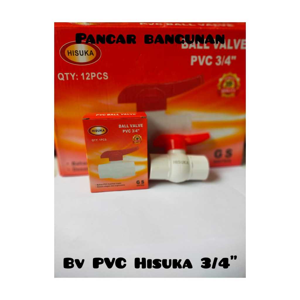 BALL VALVE PVC HISUKA 3/4 INCH - HISUKA BALL VALVE PVC 3/4"- STOP KRAN HISUKA PVC 3/4"-BALL VALVE PV