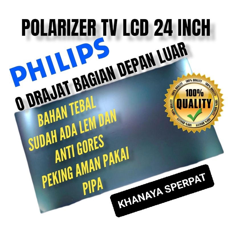 POLARIS POLARIZER LCD LED 24INCH TV PHILIPS 0 DERAJAT BUAT BAGIAN LUAR ATAU BAGIAN DEPAN