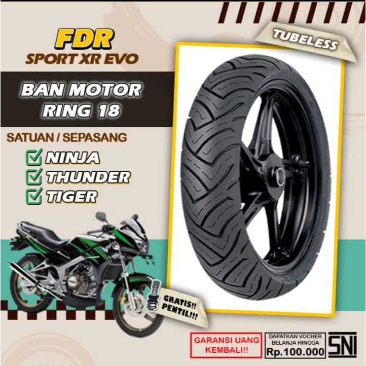 Ban Motor Tubles Ring 18 FDR XR EVO Ring 18 Ban Depan Belakang Motor Ninja Tiger Thunder Tubles Ring
