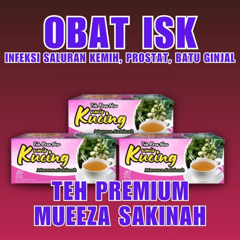 

OBAT ISK / PREMIUM TEH MUEEZA SAKINAH / HERBAL BATU GINJAL INFEKSI SALURAN KEMIH ORIGINAL / PROSTAT