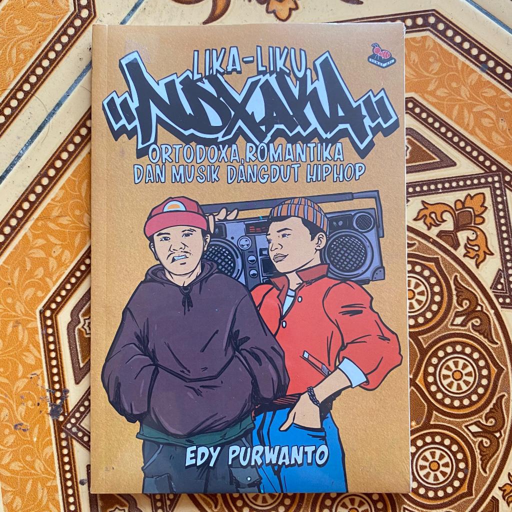 

LIKA-LIKU NDX A.K.A: Ortodoxa, Romantika, dan Musik Dangdut Hip Hop - Edy Purwanto