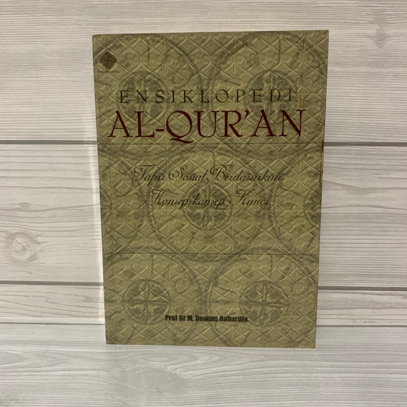 Ensiklopedi Al-qur'an tafsir sosial berdasarkan konsep konsep kunci by Prof dr dawam rahardjo