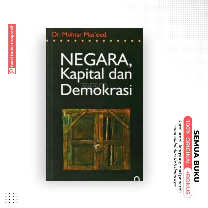 Negara Kapital dan Demokrasi + Politik Birokrasi + Ekonomi Internasional - Mohtar Masoed