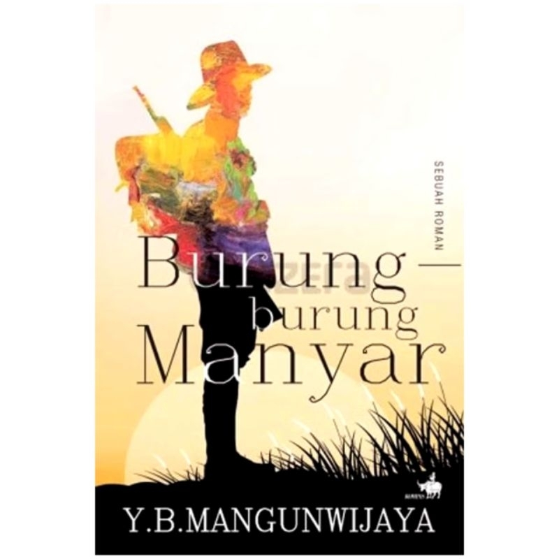 NOVEL BURUNG BURUNG MANYAR : YB MANGUNWIJAYA