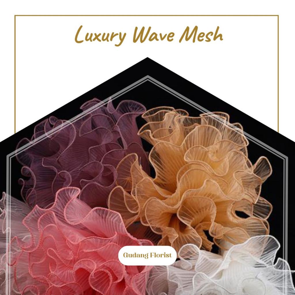 

LUXURY WAVE MESH / KERTAS KADO / KERTAS BUKET / KERTAS BUNGA