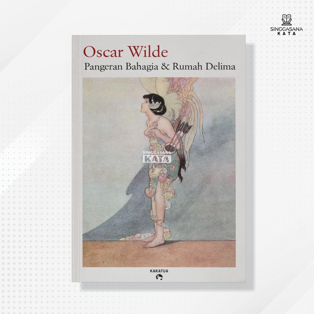 Buku Pangeran Bahagia dan Rumah Delima - Oscar Wilde - Kakatua