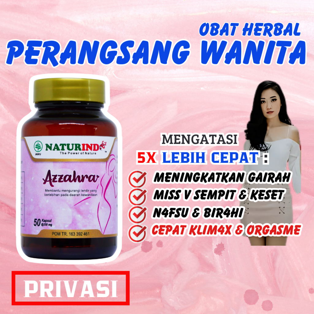 Obat Perangsang Wanita Ampuh Gairah Seksual Wanita Tahan Lama Libido Azzahra Naturindo Bpom