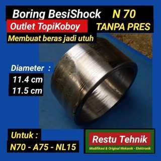 N70 -A75 - NL15 - Boring BesiShock topikoboy - Diameter 11.4 -11.5 - Tebal 4mm - slipan .- gilingan 