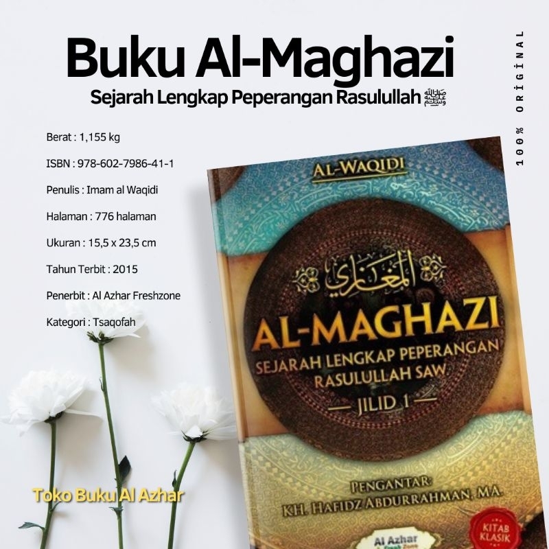 Al Maghazi – Sejarah Lengkap Peperangan Rasulullah Saw.- Jilid 1