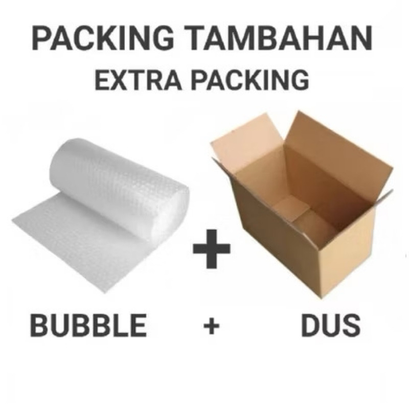 

tambahan packing bubble, bubble + dus