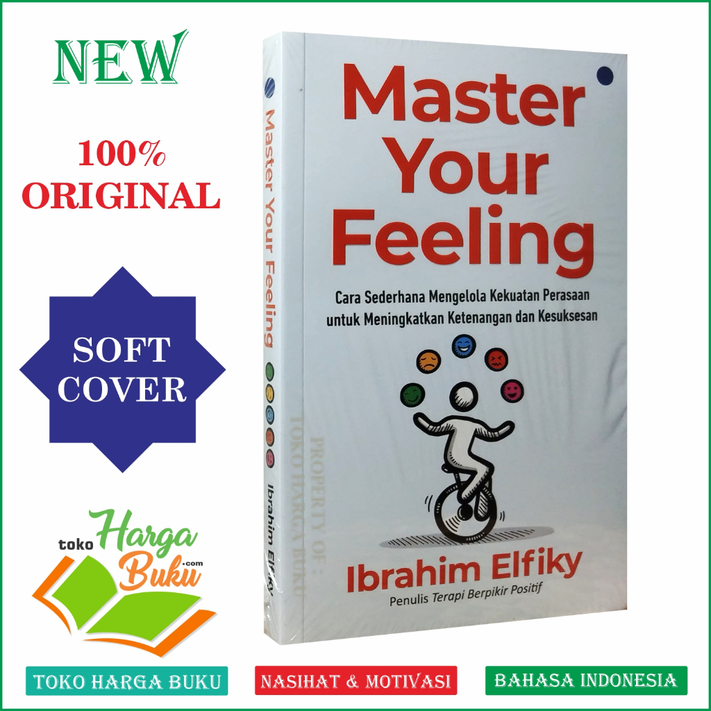 Foto Master Your Feeling Cara Sederhana Mengelola Kekuatan Perasaan untuk Meningkatka Ketenangan dan Kesuksesan - Qaf