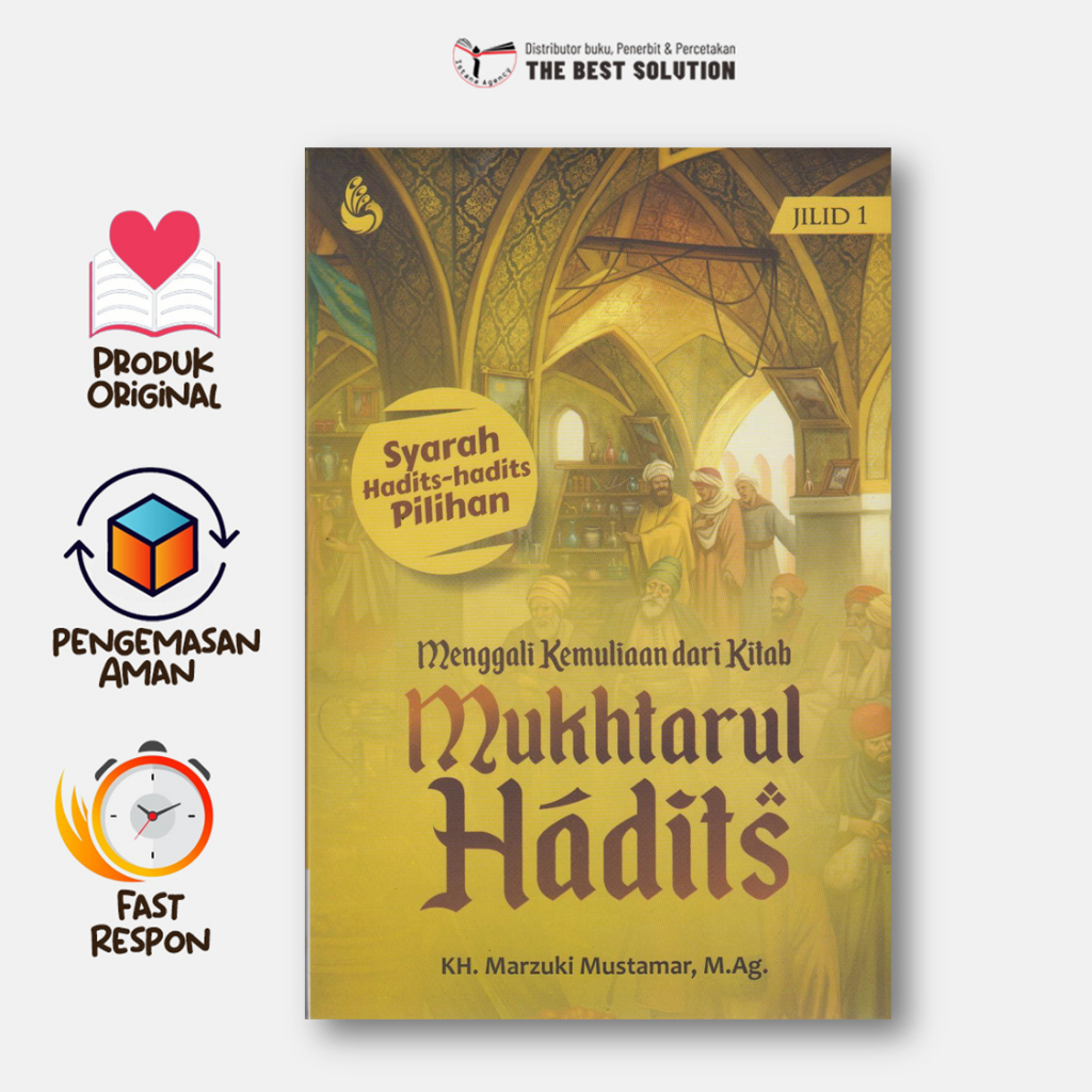 Menggali Kemuliaan Dari Kitab Mukhtarul Hadits Jilid 1