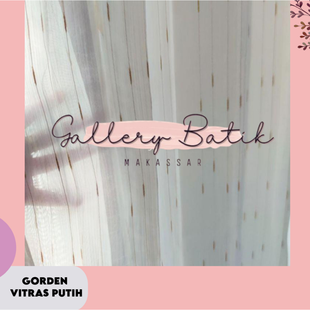 GORDEN VITRASE PUTIH IMPORT TERMURAH MAKASSAR [[Gallery Batik Makassar]]