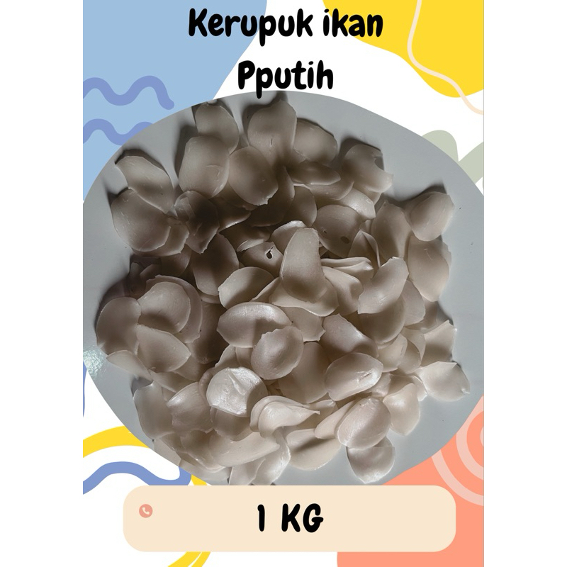 

kerupuk mentah ikan warna putih 1Kg