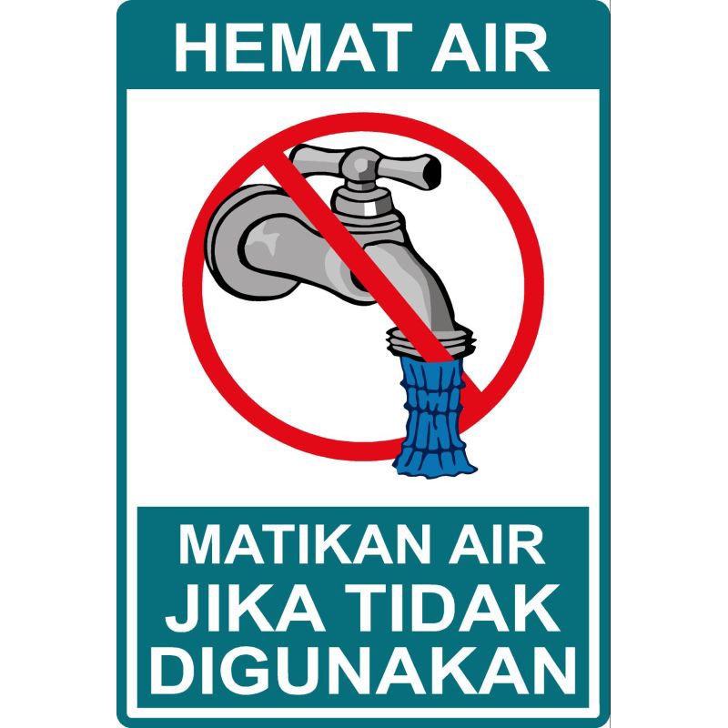 

STIKER HEMAT AIR 10x15 cm MATIKAN AIR JIKA TIDAK TERPAKAI WLBEE