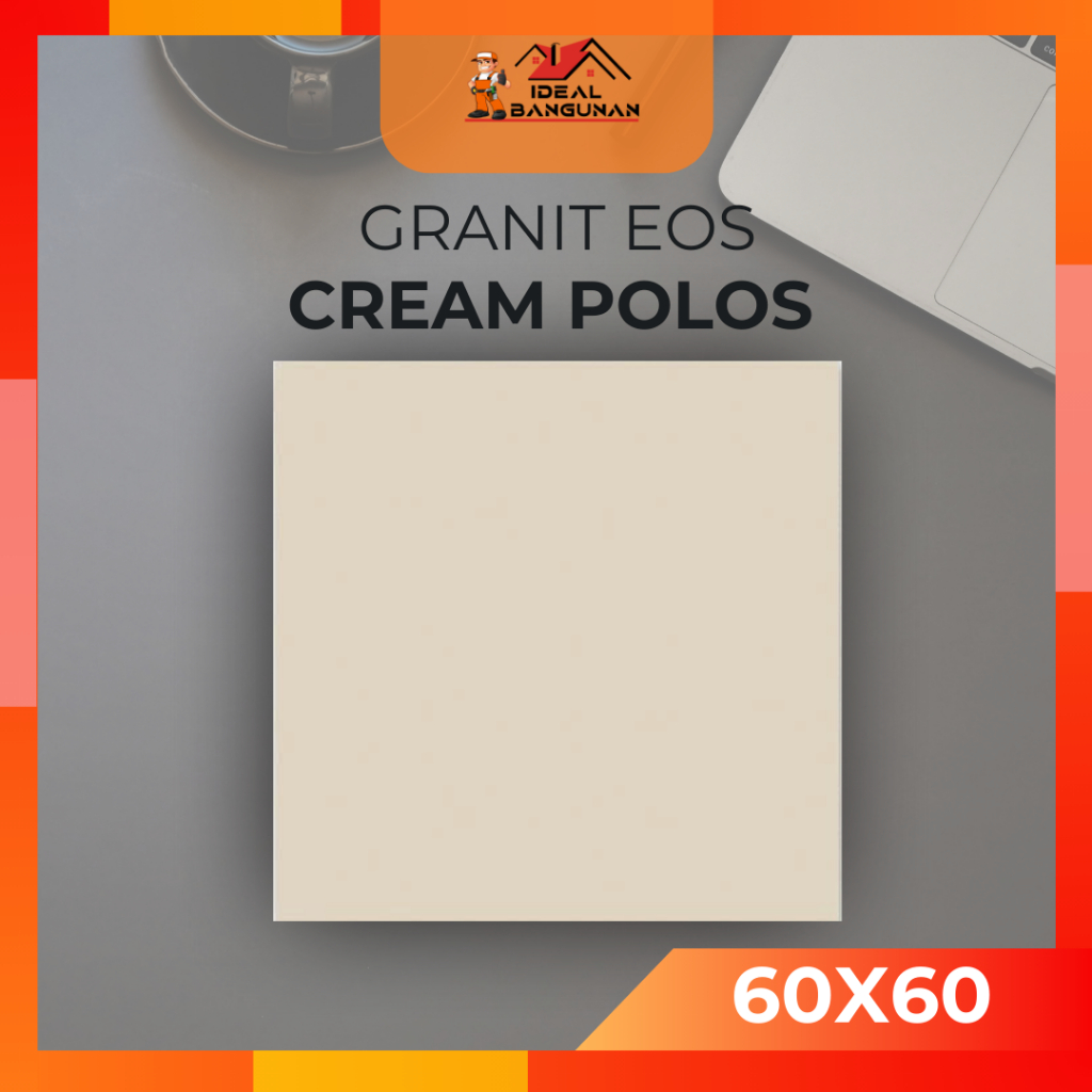 [READY] GRANT. EOS 60X60 CREAM POLOS | KERAMIK LANTAI | KERAMIK DINDING | KERAMIK