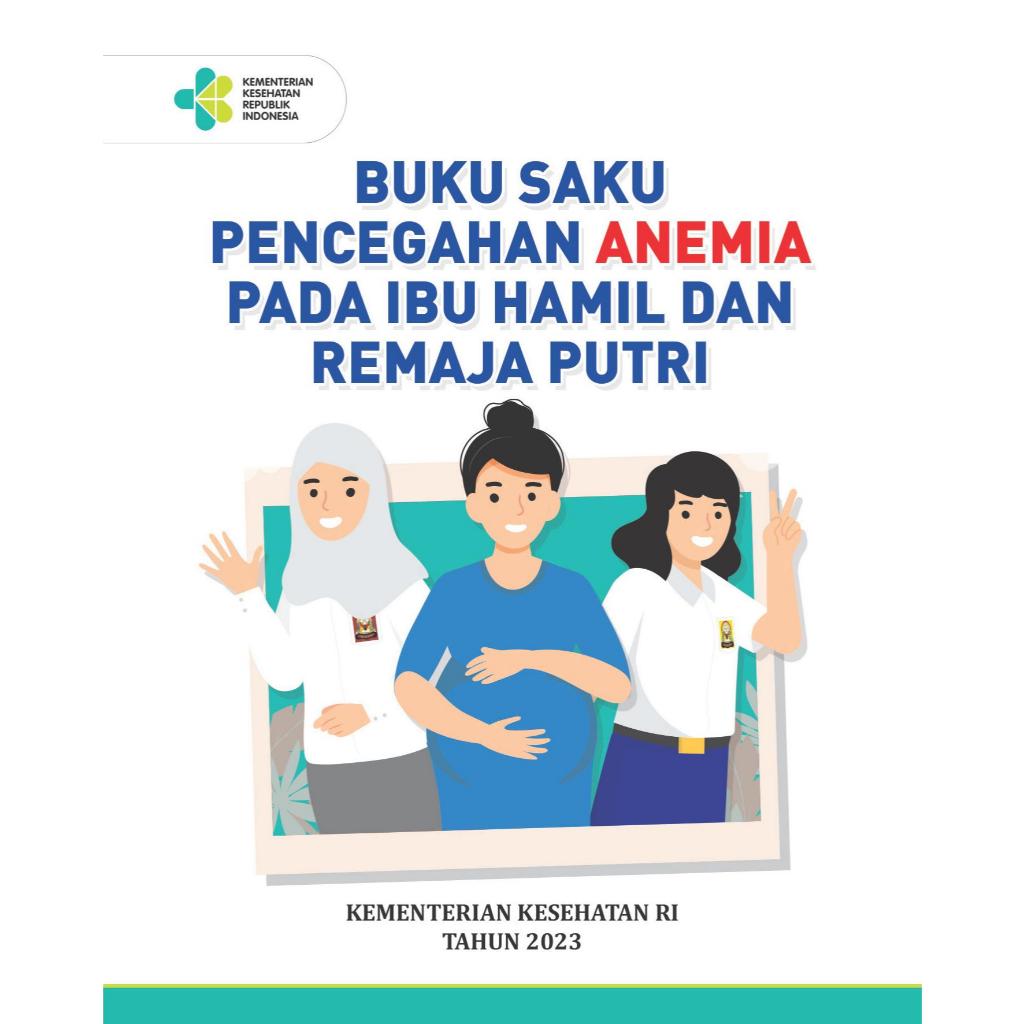 Cetak Buku Saku Pencegahan Anemia Pada Ibu Hamil dan Remaja Putri
