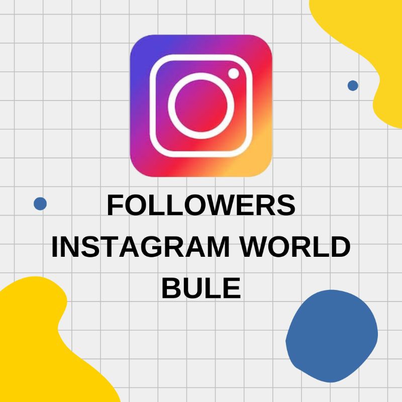 FOLLOWERS INSTAGRAM WORLD BULE