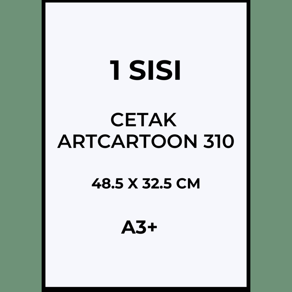 

(1 SISI 310gr) CETAK ARTCARTOON A3+ MURAH PRINT