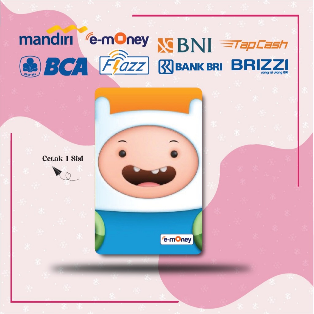 KARTU EMONEY KARTUN ADVENTURE TIME FINN ETOLL MANDIRI FLAZZ BCA GEN 2 BNI TAPCASH BRIZZI BRI- 1 SISI