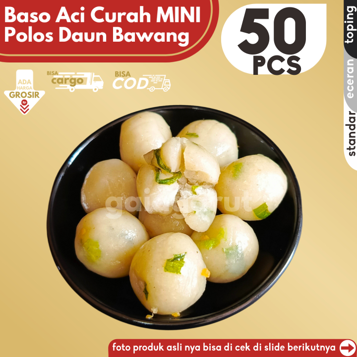 

Baso Aci CILOK MINI 50pcs PENTOL POLOS dengan campuran DAUN BAWANG segar by Gaiagarut