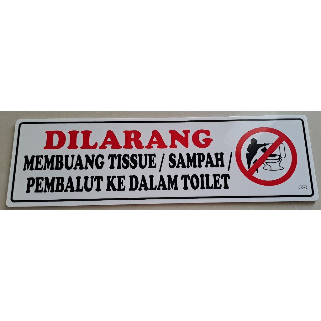 

Label Acrylic Besar / Label Akrilik Besar 9x30cm - Dilarang Membuang Tissue/Sampah/Pembalut Ke Dalam Toilet (Putih_Hitam Merah)