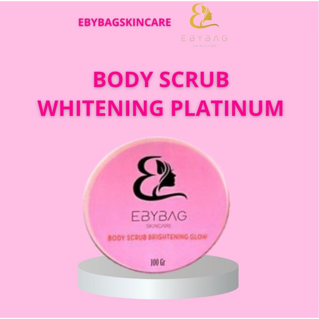 EBYBAG SKINCARE - Body Scrubb Brightening Glow Whitening Platinum 250g