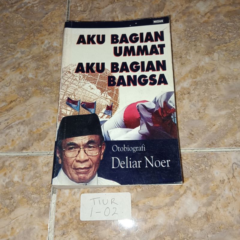 Buku Aku Bagian Ummat Aku Bagian Bangsa Otobiografi Deliar Noer