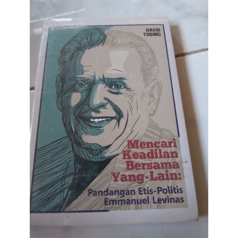 Mencari Keadilan Bersama yang Lain: Padangan Etis-Politis Emmanuel Levinas