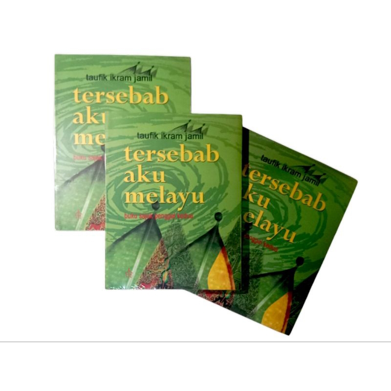 Tersebab Aku Melayu karya Taufik Ikram Jamil (puisi)