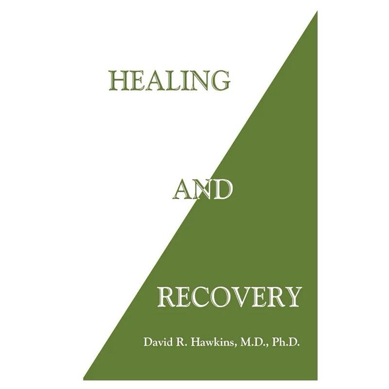 HEALING AND RECOVERY DAVID R. HAWKINS