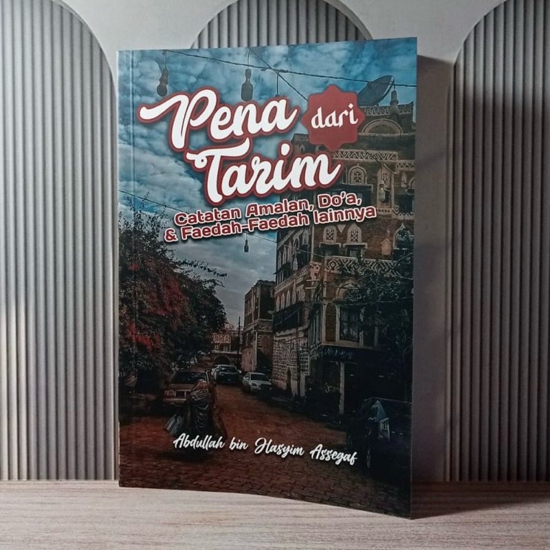 BARU TERBIT  Buku Pena Dari Tarim: Catatan Amalan Doa dan Faedah-Faedah
