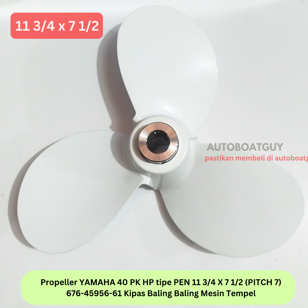 Propeller YAMAHA 40 PK HP tipe PEN 11 3/4 X 7 1/2 (PITCH 7) 676-45956-61 Kipas Baling Baling Mesin T