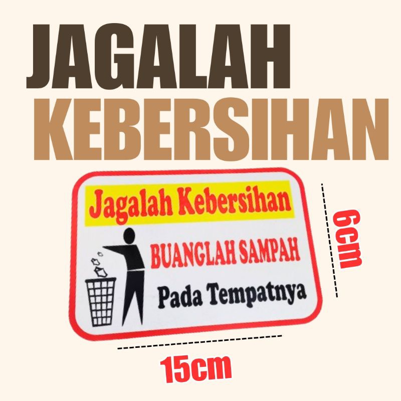 

Sign Jagalah Kebersihan Vnyl Murah Stiker Buanglah Sampah Pada Tempatnya