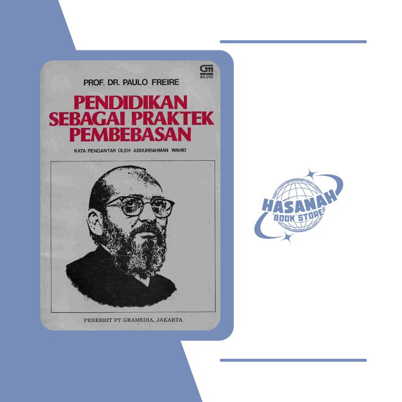 PENDIDIKAN SEBAGAI PRAKTEK PEMBEBASAN - PAULO FREIRE