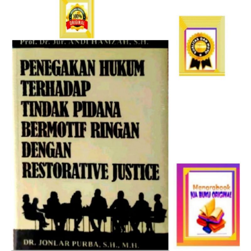 penegakan hukum terhadap tindak pidana bermotif ringan dengan RESTORATIVE JUSTICE