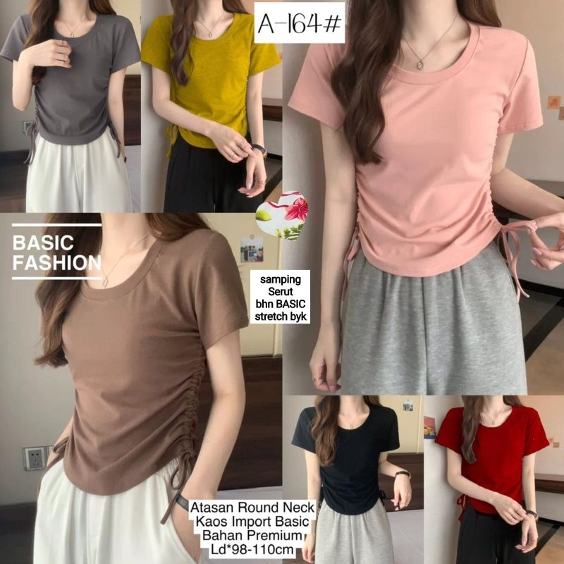 MS A 164 Atasan Round Neck Samping Serut kaos import Basic