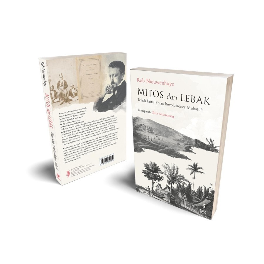 MITOS DARI LEBAK: Telaah Kritis Peran Revolusioner Multatuli (Cet-1)