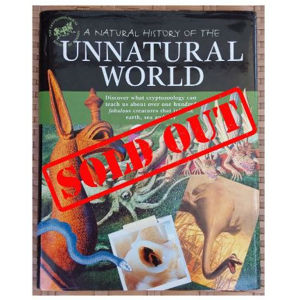 LARGE HB - A Natural History of the Unnatural World: Discover What Cryptozoology Can Teach Us About 