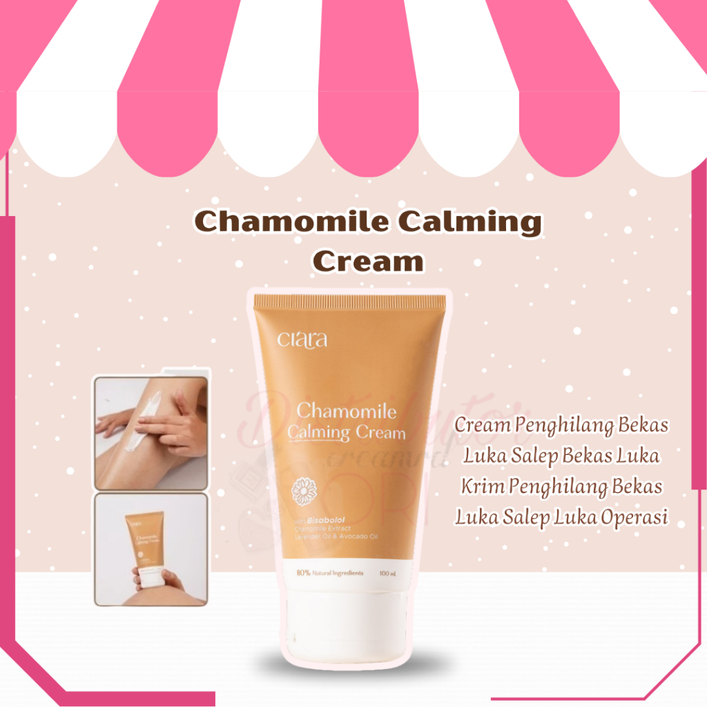 Ciara Chamomile Calming Cream Ciara Chamomile Calming Cream Penghilang Bekas Luka Salep Bekas Luka K