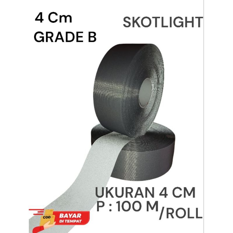 

pita skotlight/skotlite/reflective/kain pemantul cahaya,Grade B ,ukuran 4 cm, panjang 100 meter