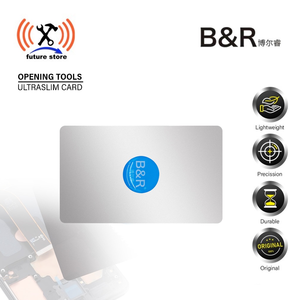 OPENING TOOL B&R ULTRASLIM CARD STANLESS ORIGINAL - ALAT BANTU OPENING LCD SCREEN HANDPHONE BATTERY 