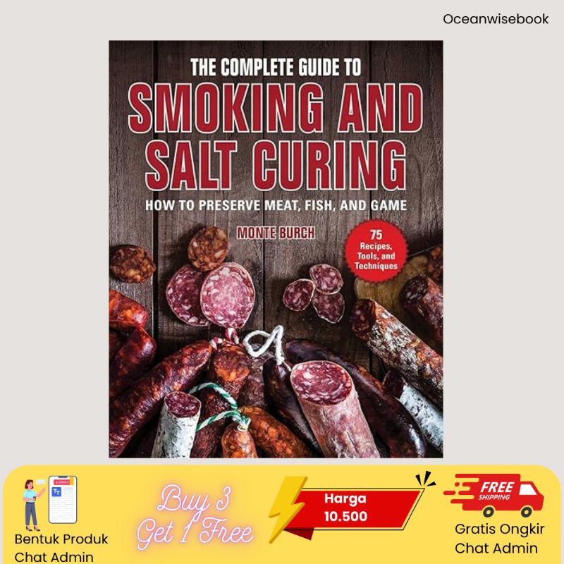 The Complete Guide to Smoking and Salt Curing: How to Preserve Meat,