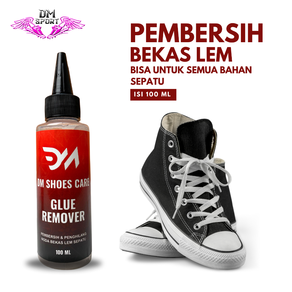 DM SHOES CARE GLUE REMOVER - Pembersih Bekas Lem Sepatu dan Sandal Original - 100ml