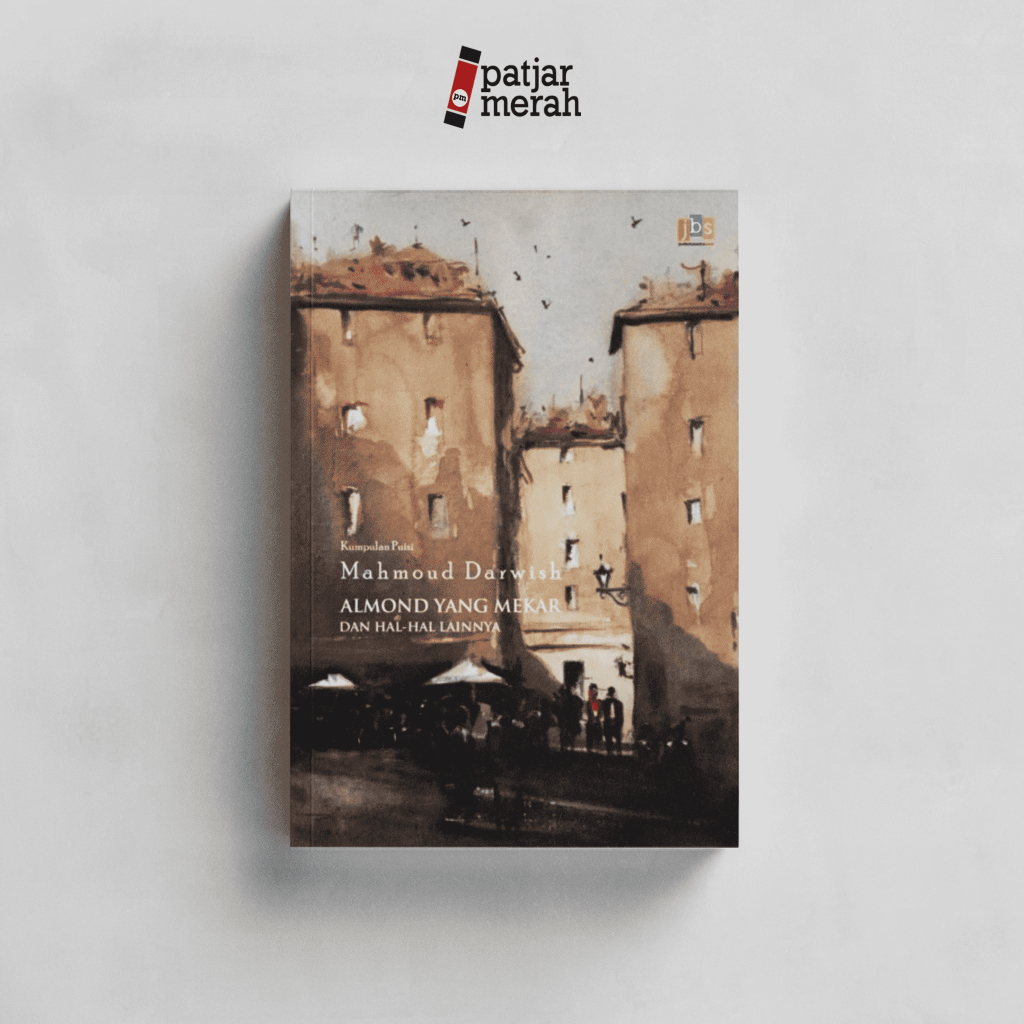 Buku Puisi Almon yang Mekar dan Hal-hal Lainnya - Mahmoud Darwish - JBS