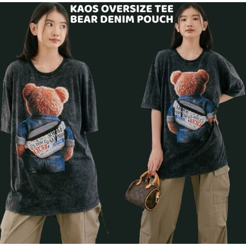 - BANGKOK MEDAN - READY KAOS OVERSIZE TEE BEAR DENIM POUCH / KAOS OVERSIZE TEE WANITA