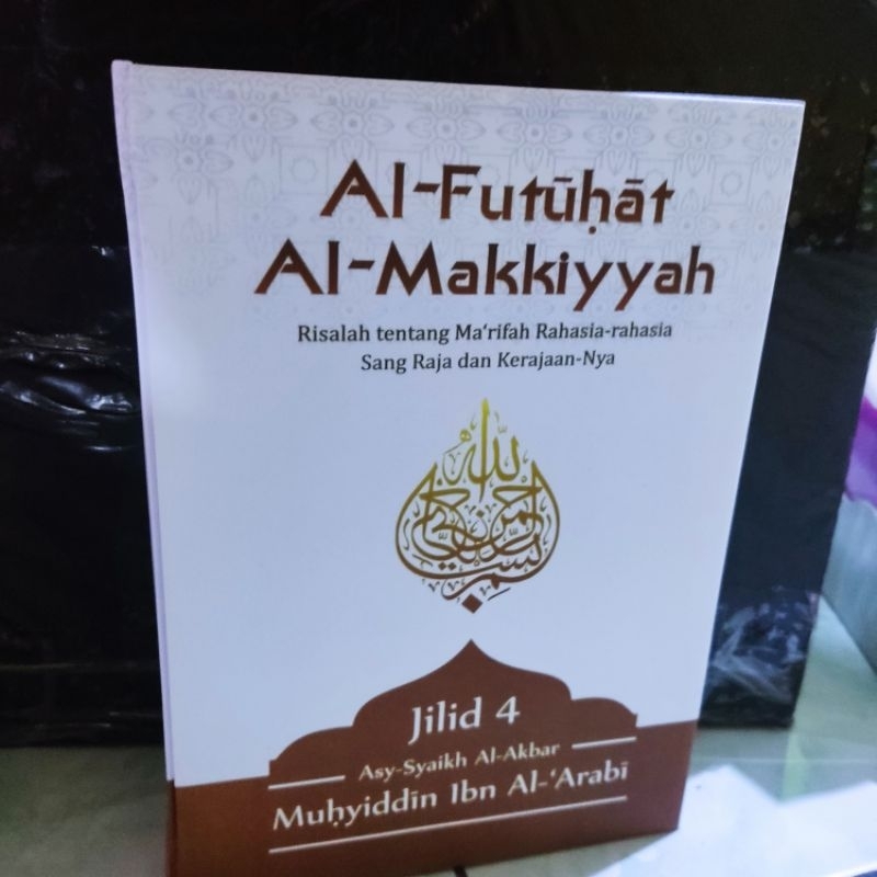 Al Futuhat Al Makiyyah Jilid 4 Syaikh Akbar Muhyiddin Hard Cover Makiyyah