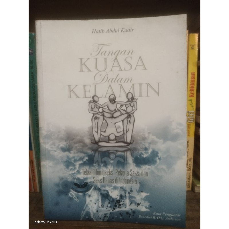 TANGAN KUASA DALAM KELAMIN Telaah Homoseks, Pekerja Seks dan Seks Bebas di Indonesia