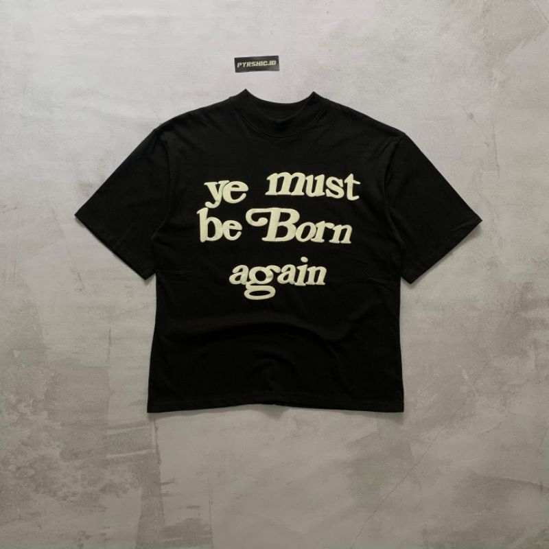 TEE CPFM "YE MUST BE BORN AGAIN" (1:1 MARKET)
